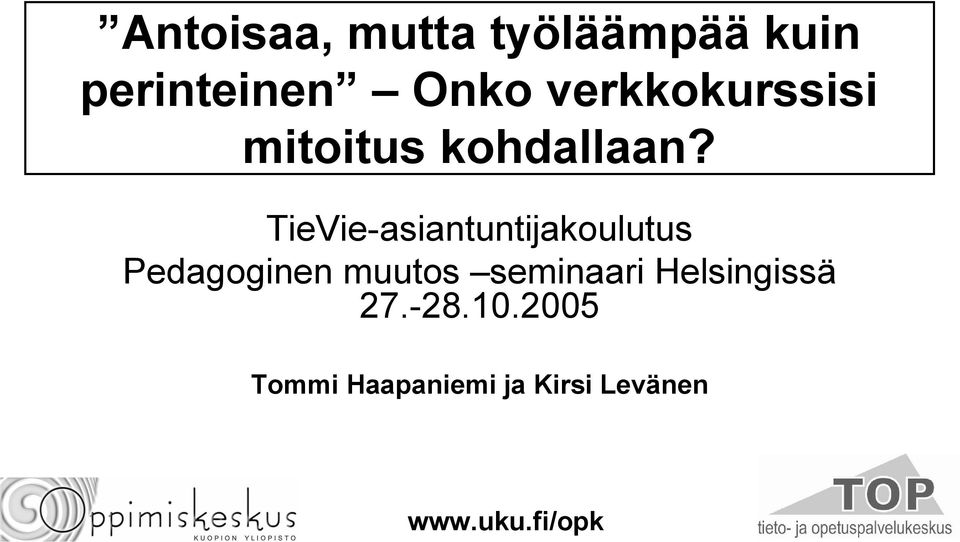 TieVie asiantuntijakoulutus Pedagoginen muutos