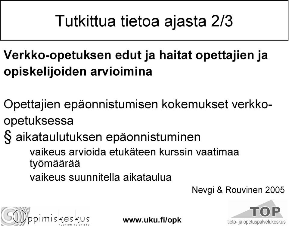verkkoopetuksessa aikataulutuksen epäonnistuminen vaikeus arvioida
