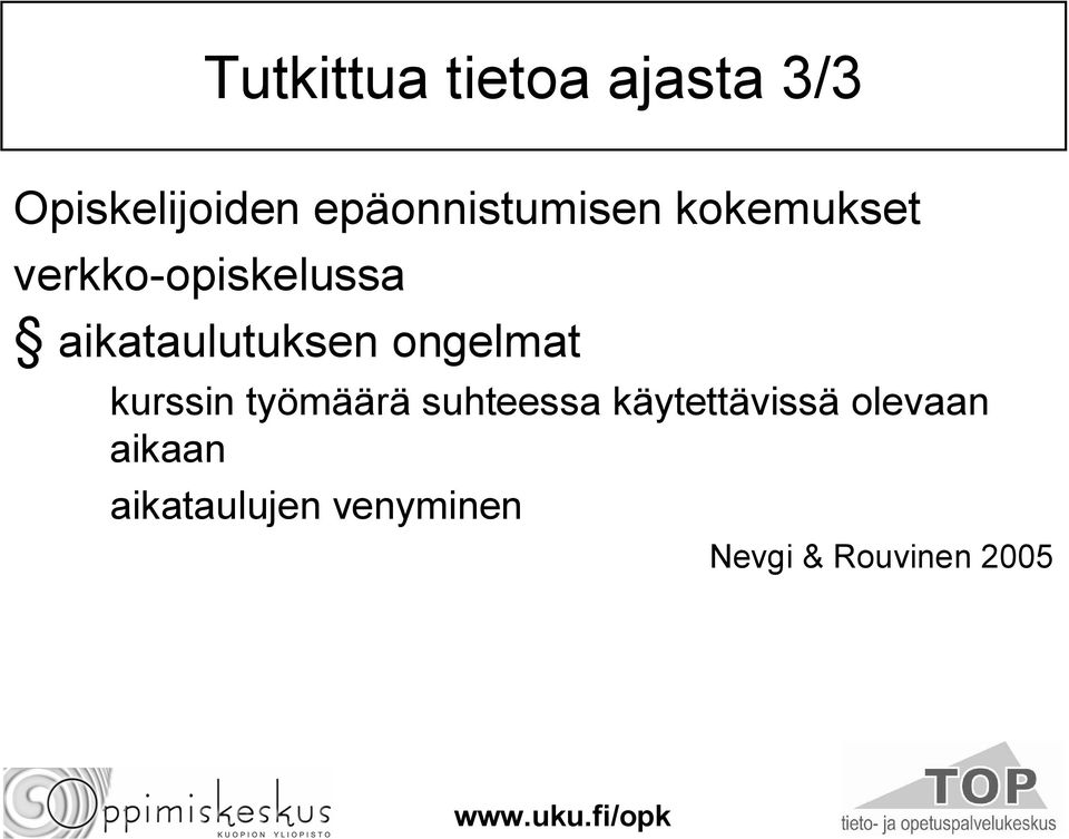 aikataulutuksen ongelmat kurssin työmäärä suhteessa
