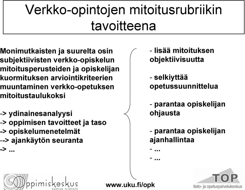 > ydinainesanalyysi > oppimisen tavoitteet ja taso > opiskelumenetelmät > ajankäytön seuranta >.