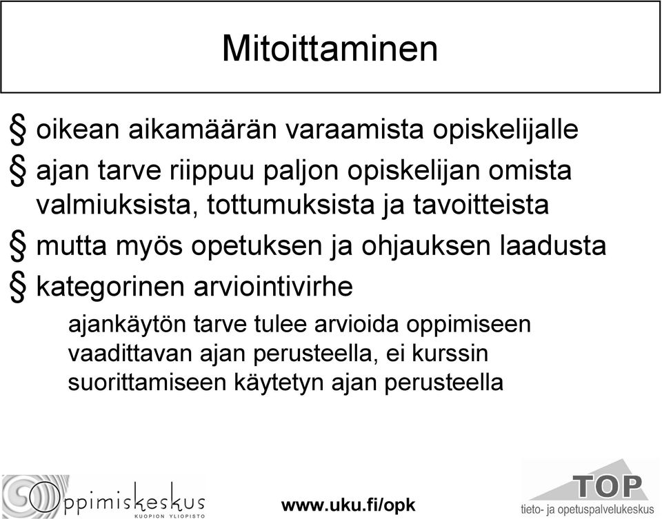 ja ohjauksen laadusta kategorinen arviointivirhe ajankäytön tarve tulee arvioida