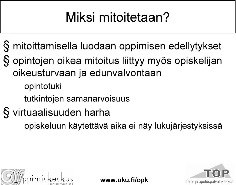 mitoitus liittyy myös opiskelijan oikeusturvaan ja