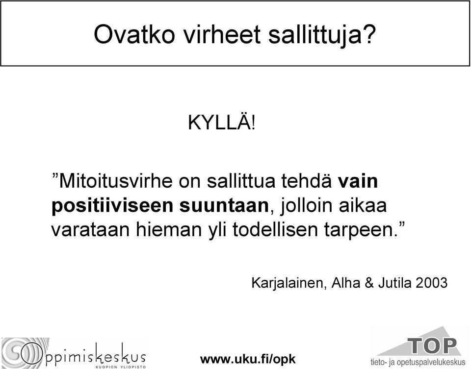 positiiviseen suuntaan, jolloin aikaa