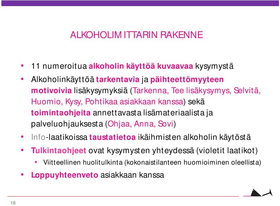 lisämateriaalista ja palveluohjauksesta (Ohjaa, Anna, Sovi) Info-laatikoissa taustatietoa ikäihmisten alkoholin käytöstä Tulkintaohjeet