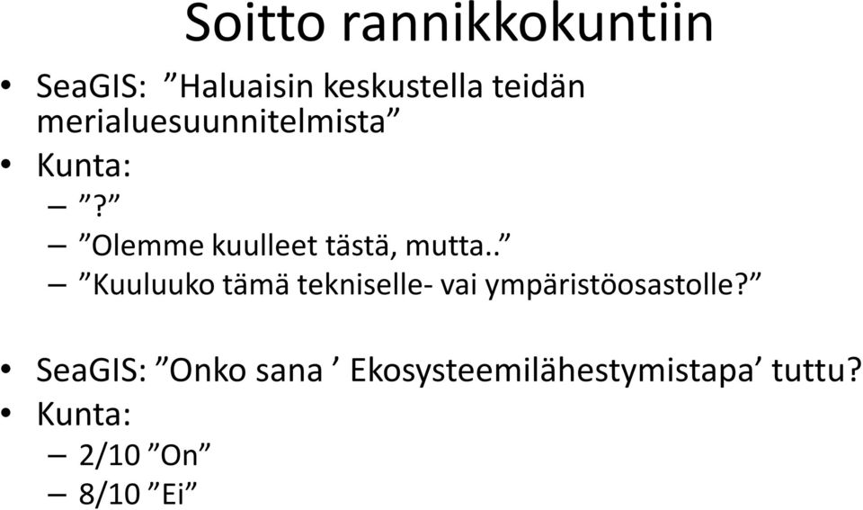 . Kuuluuko tämä tekniselle- vai ympäristöosastolle?