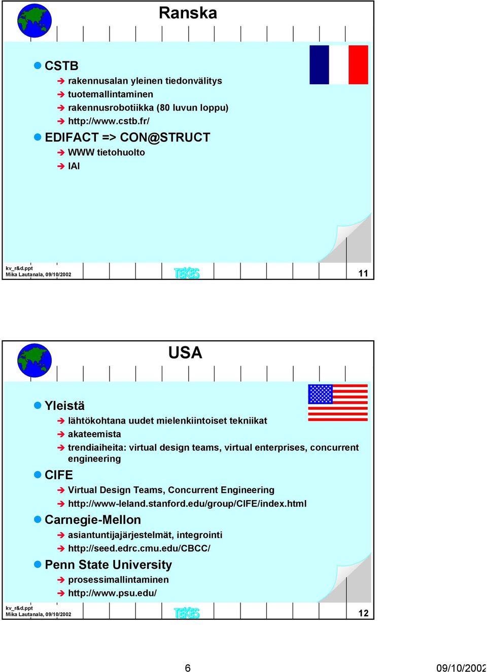 trendiaiheita: virtual design teams, virtual enterprises, concurrent engineering Virtual Design Teams, Concurrent Engineering http://www-leland.stanford.