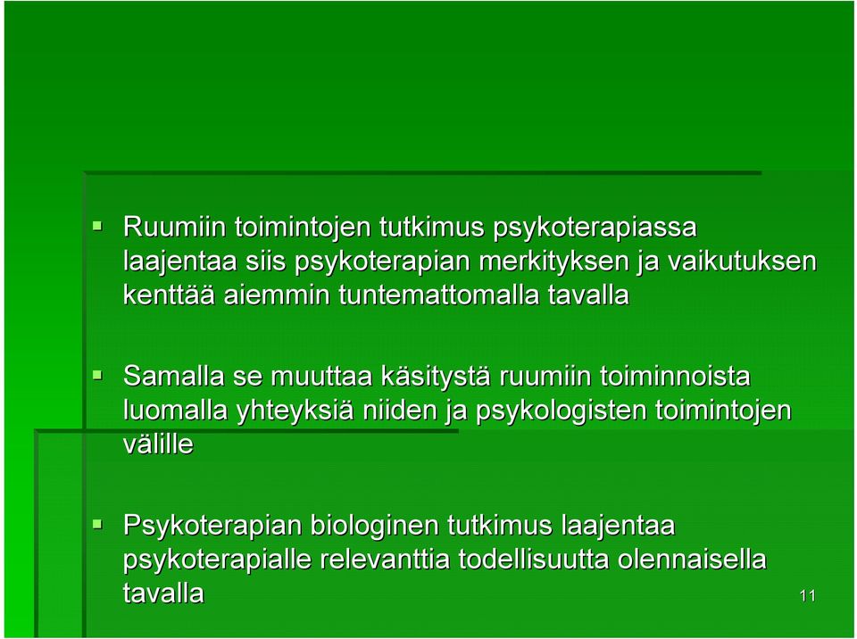 ruumiin toiminnoista luomalla yhteyksiä niiden ja psykologisten toimintojen välille
