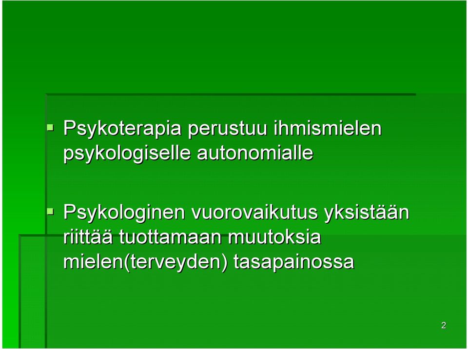 vuorovaikutus yksistää ään riittää