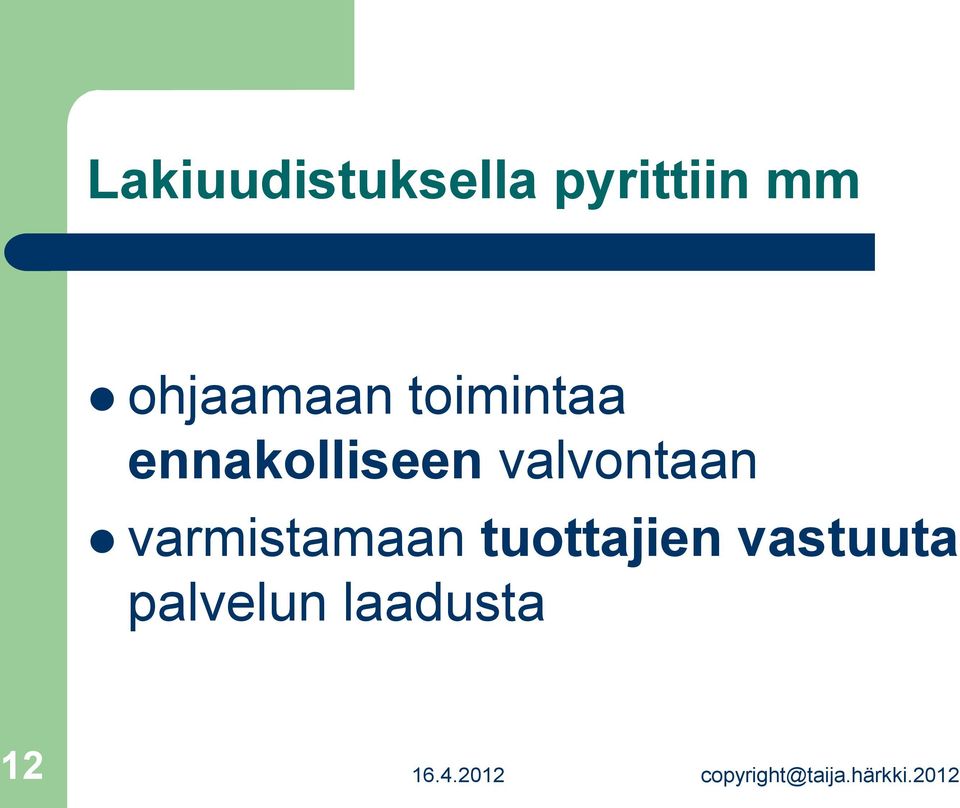 varmistamaan tuottajien vastuuta palvelun