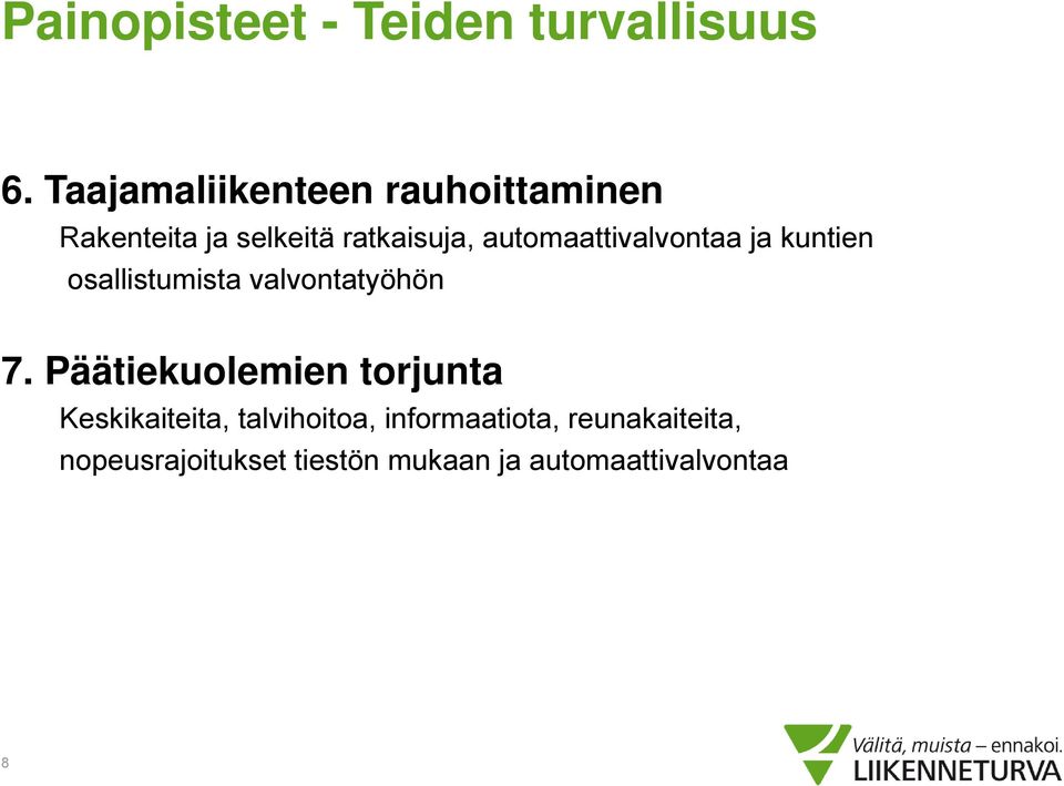 automaattivalvontaa ja kuntien osallistumista valvontatyöhön 7.