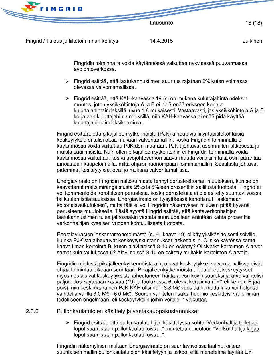 on mukana kuluttajahintaindeksin muutos, joten yksikköhintoja A ja B ei pidä enää erikseen korjata kuluttajahintaindeksillä luvun 1.8 mukaisesti.