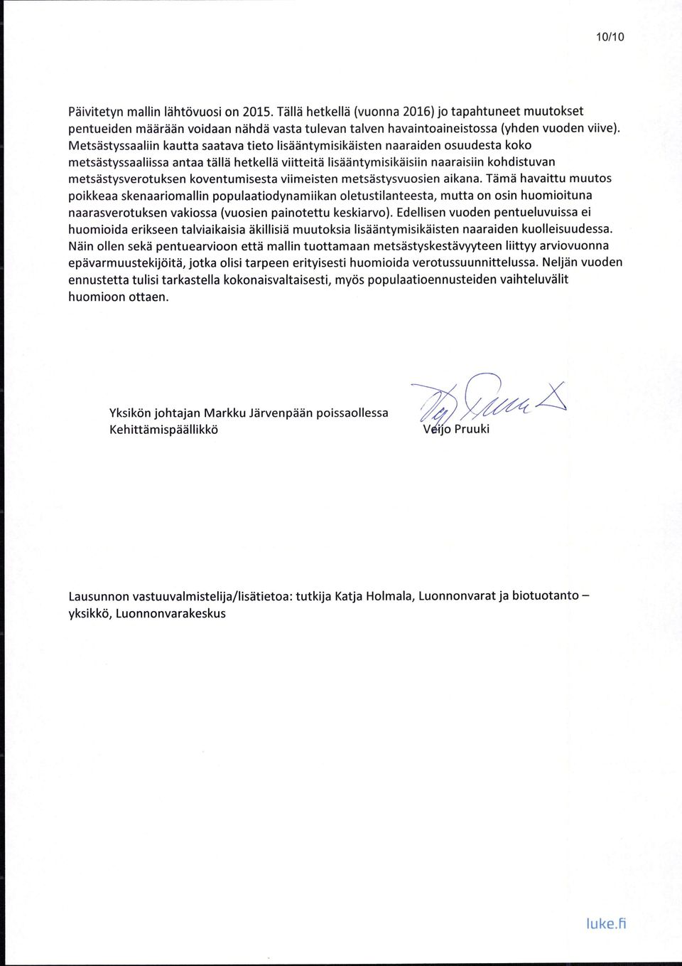 kventumisesta viimeisten metsdstysvusien aikana.