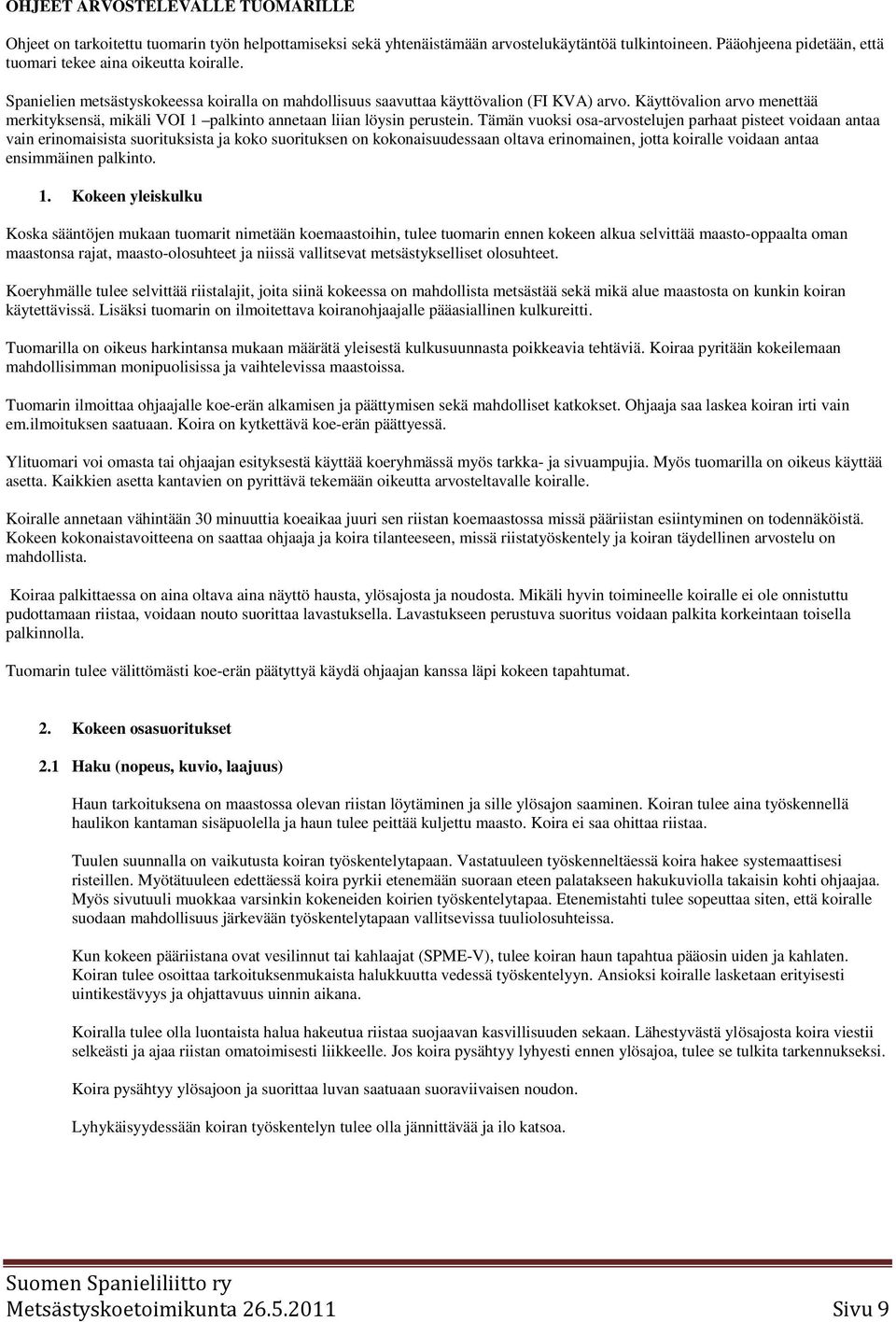 Käyttövalion arvo menettää merkityksensä, mikäli VOI 1 palkinto annetaan liian löysin perustein.