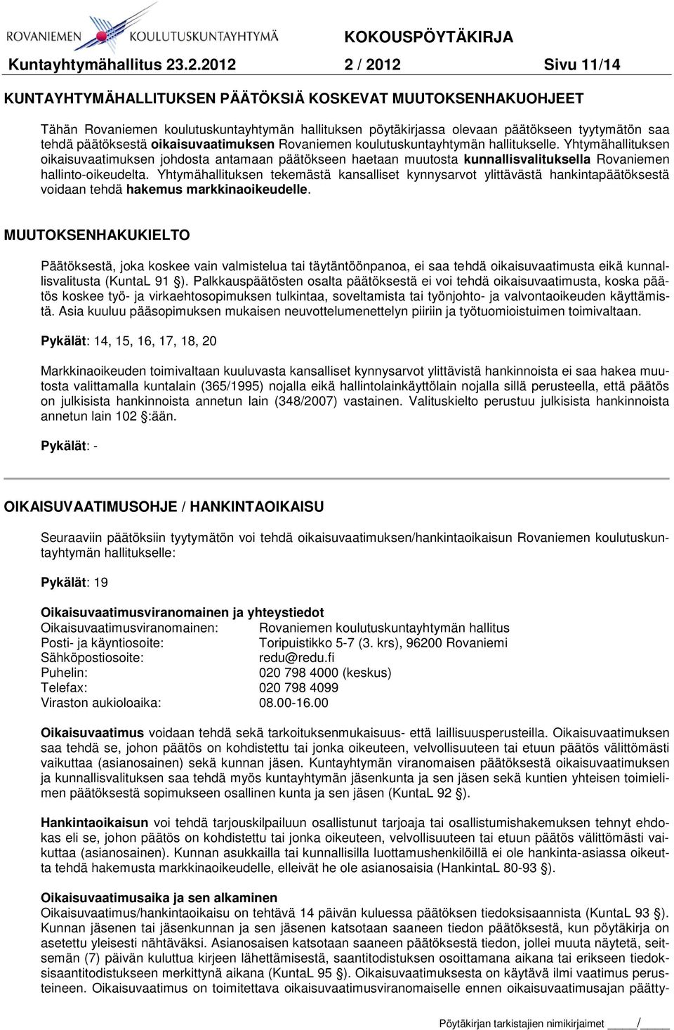 päätöksestä oikaisuvaatimuksen Rovaniemen koulutuskuntayhtymän hallitukselle.