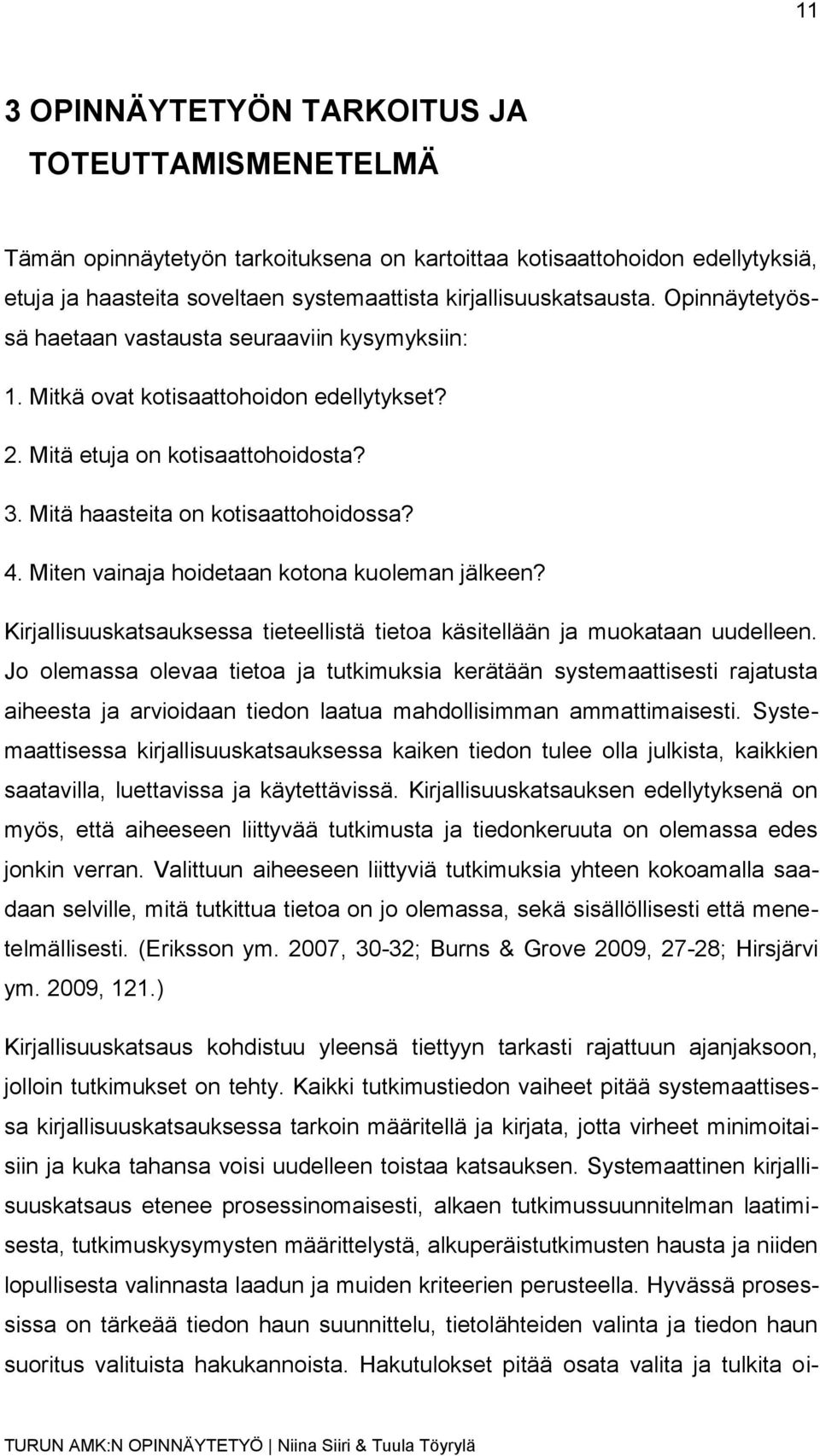 Miten vainaja hoidetaan kotona kuoleman jälkeen? Kirjallisuuskatsauksessa tieteellistä tietoa käsitellään ja muokataan uudelleen.