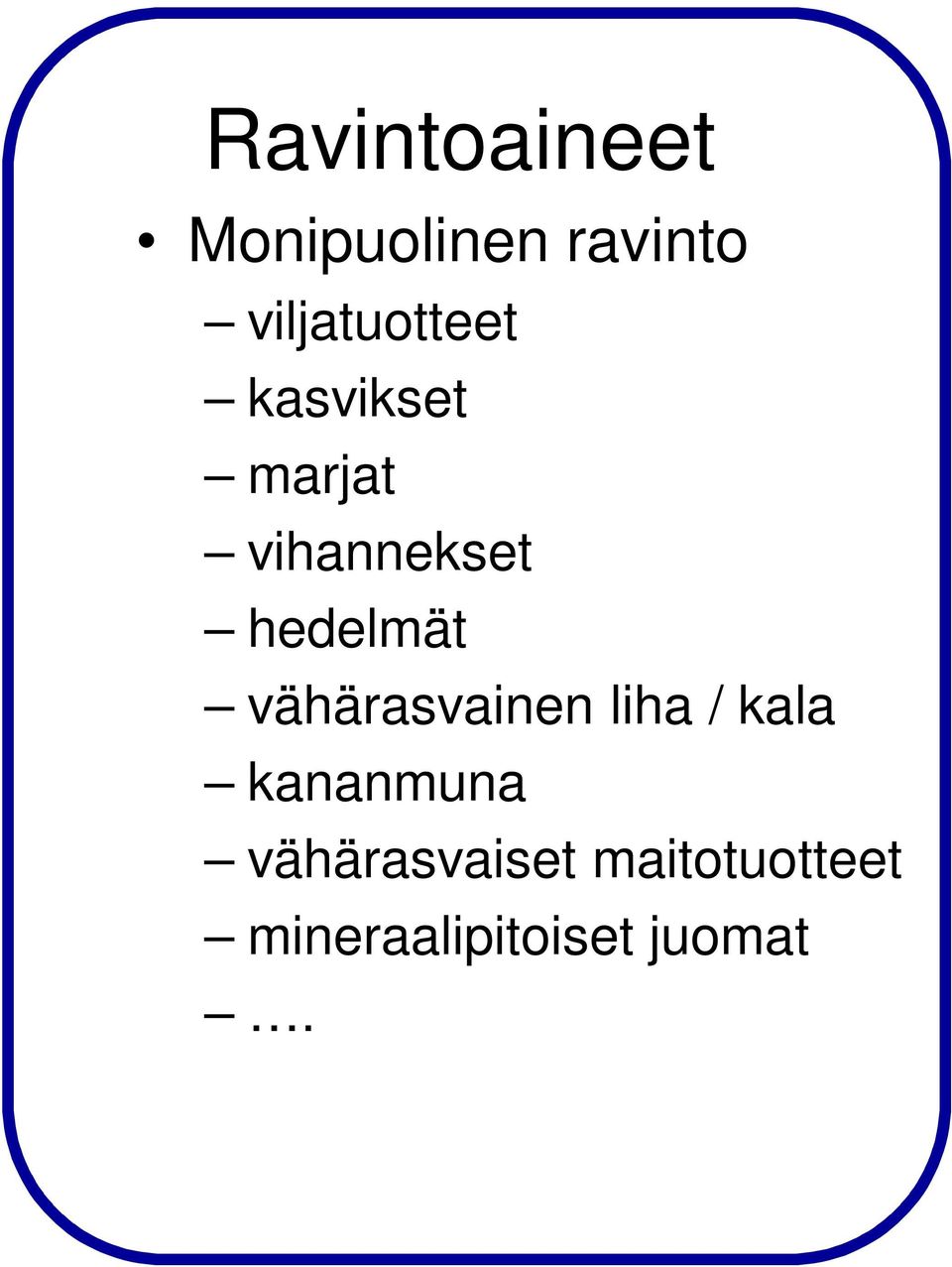 hedelmät vähärasvainen liha / kala