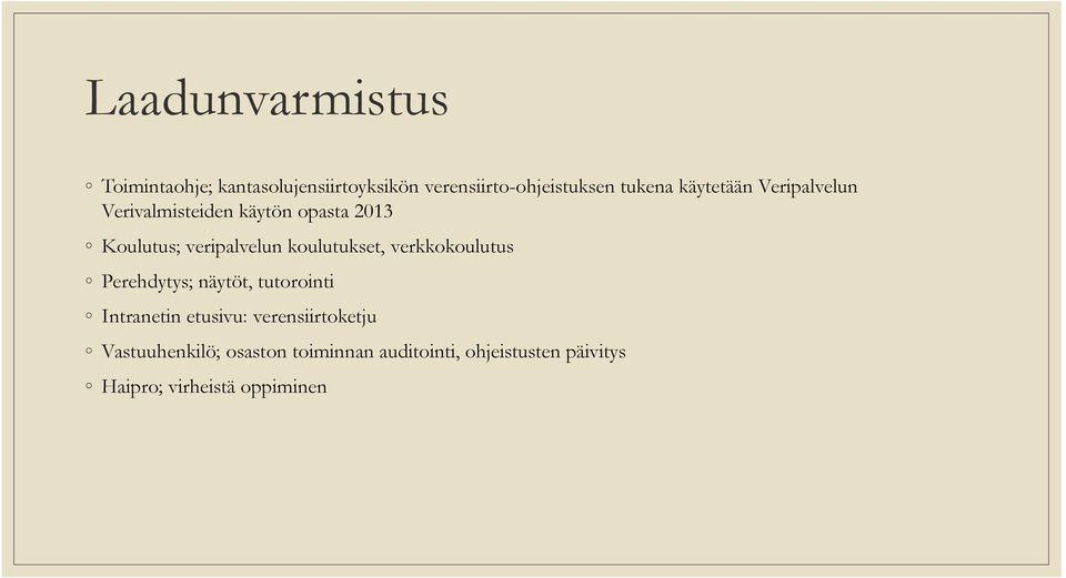 koulutukset, verkkokoulutus Perehdytys; näytöt, tutorointi Intranetin etusivu: