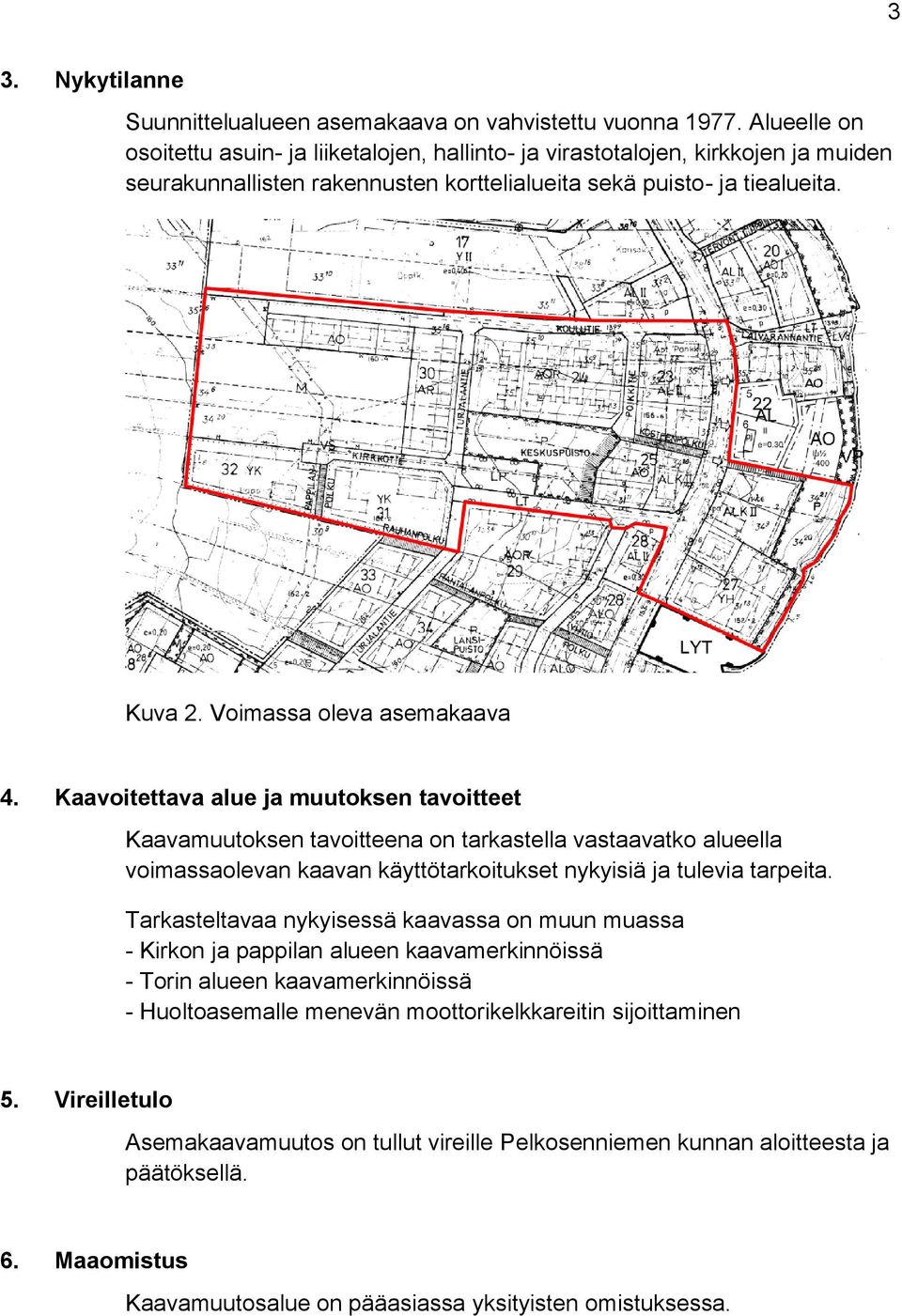 Voimassa oleva asemakaava 4.