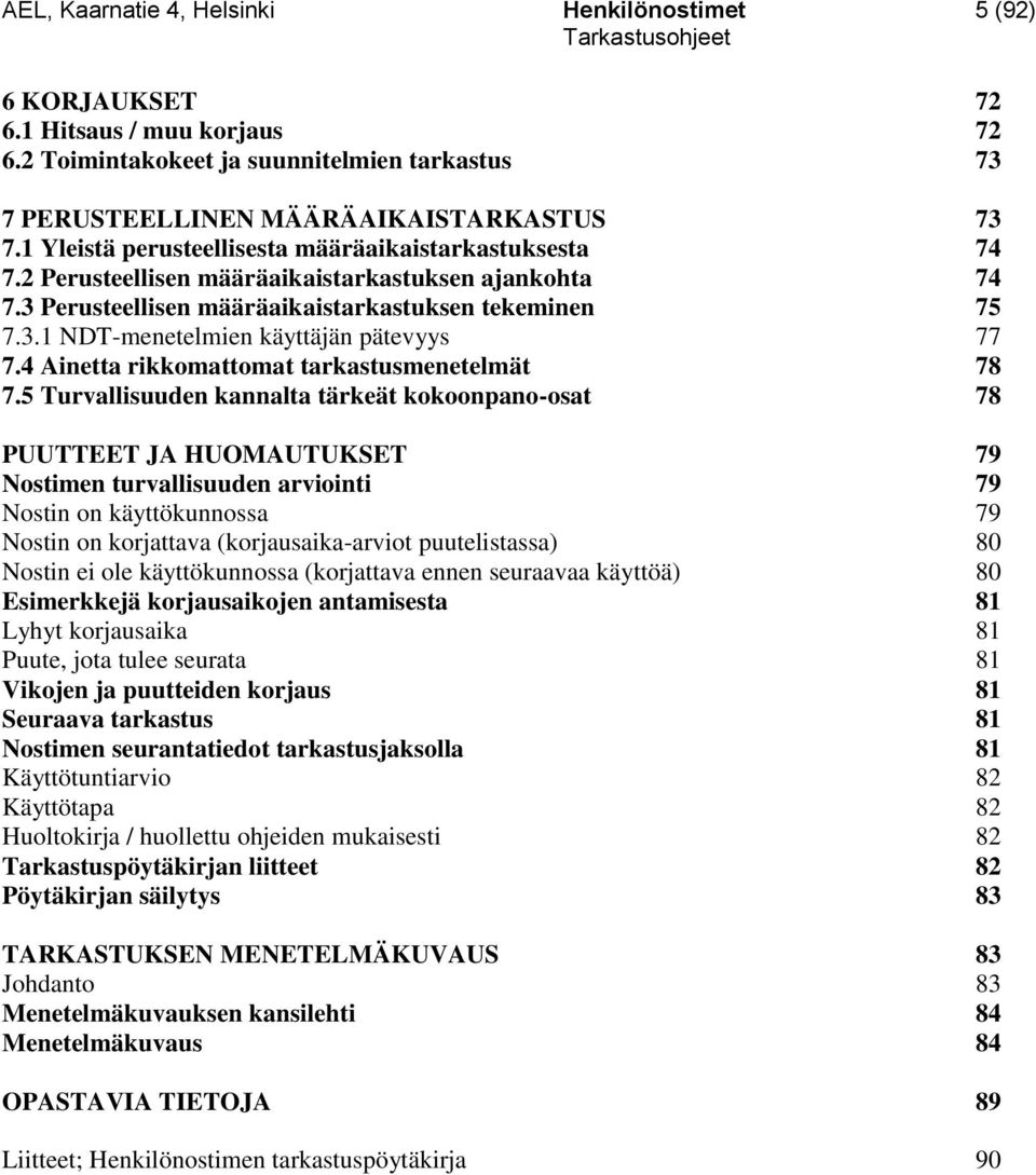 4 Ainetta rikkomattomat tarkastusmenetelmät 78 7.