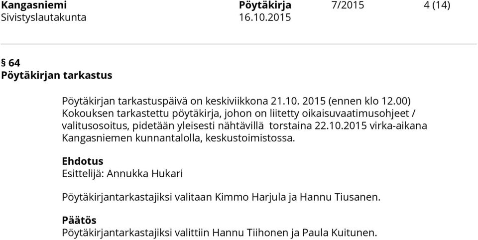 00) Kokouksen tarkastettu pöytäkirja, johon on liitetty oikaisuvaatimusohjeet / valitusosoitus, pidetään yleisesti