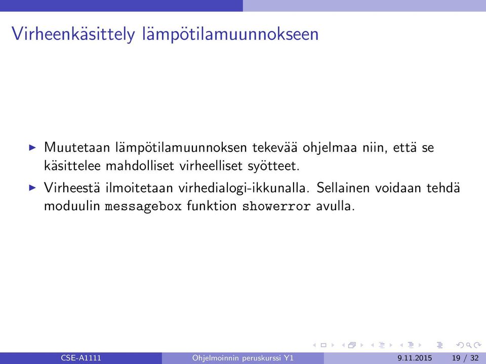 Virheestä ilmoitetaan virhedialogi-ikkunalla.