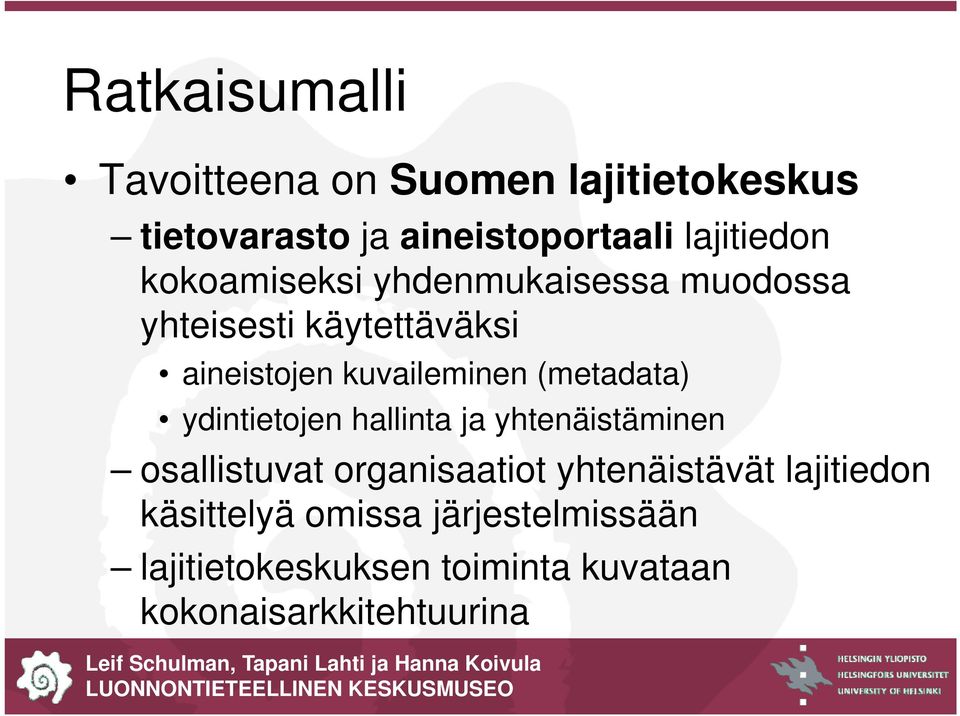 (metadata) ydintietojen hallinta ja yhtenäistäminen osallistuvat organisaatiot yhtenäistävät