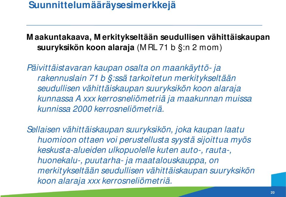 muissa kunnissa 2000 kerrosneliömetriä.