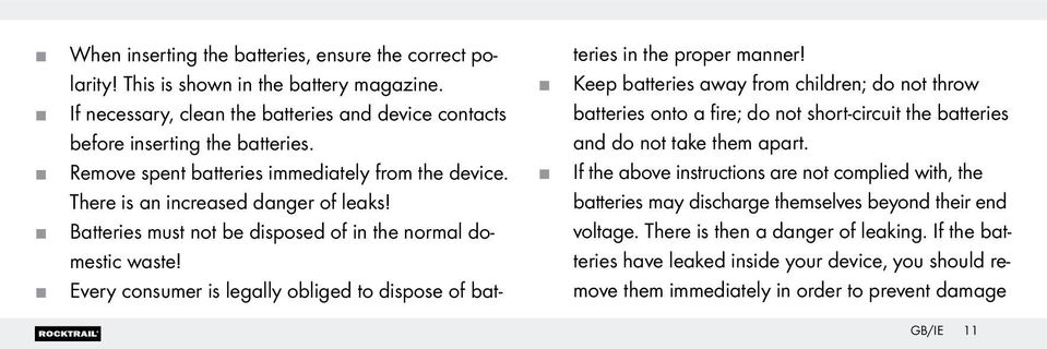 Every consumer is legally obliged to dispose of batteries in the proper manner!