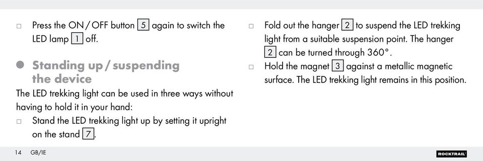 j Stand the LED trekking light up by setting it upright on the stand 7.