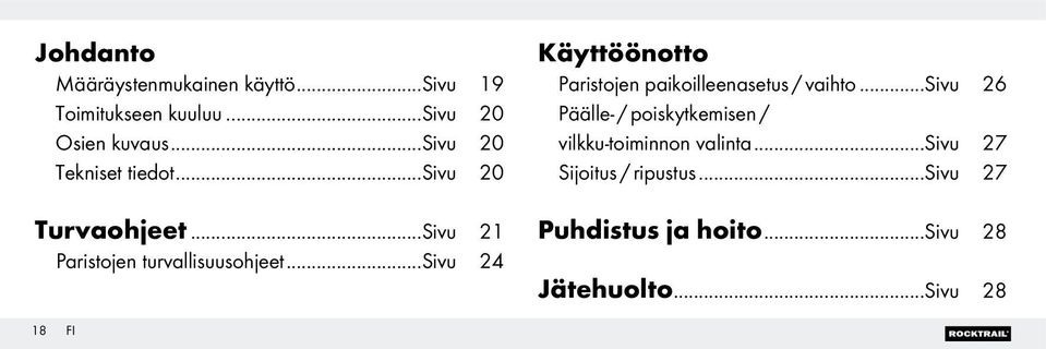 ..sivu 24 Käyttöönotto Paristojen paikoilleenasetus / vaihto.