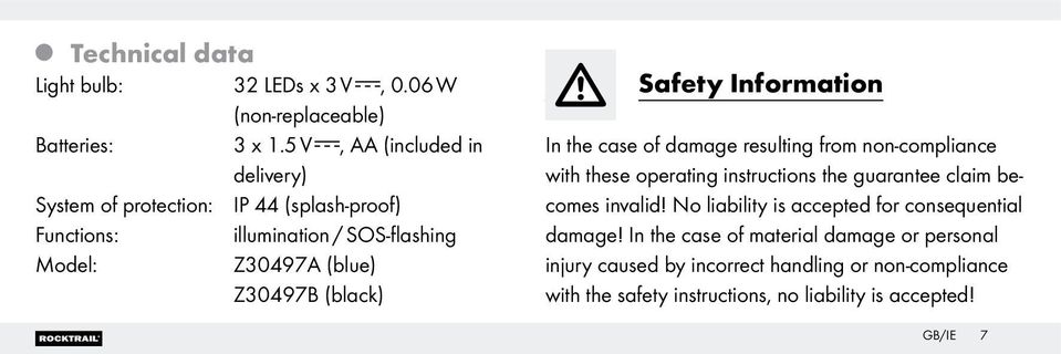 (black) Safety Information In the case of damage resulting from non-compliance with these operating instructions the guarantee claim becomes