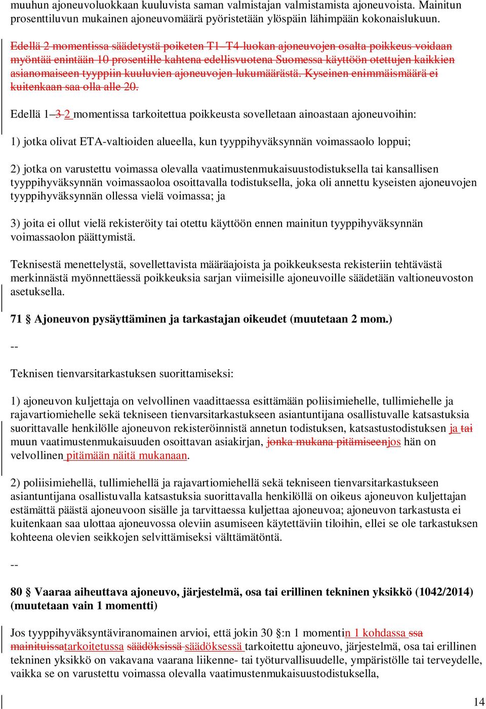 tyyppiin kuuluvien ajoneuvojen lukumäärästä. Kyseinen enimmäismäärä ei kuitenkaan saa olla alle 20.