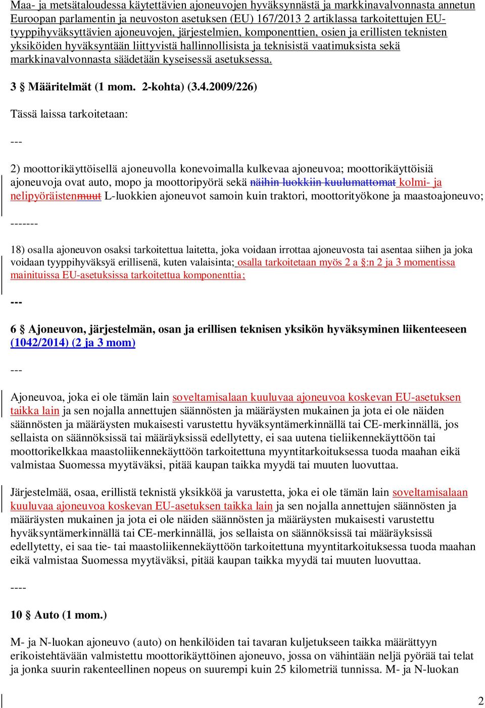 markkinavalvonnasta säädetään kyseisessä asetuksessa. 3 Määritelmät (1 mom. 2-kohta) (3.4.