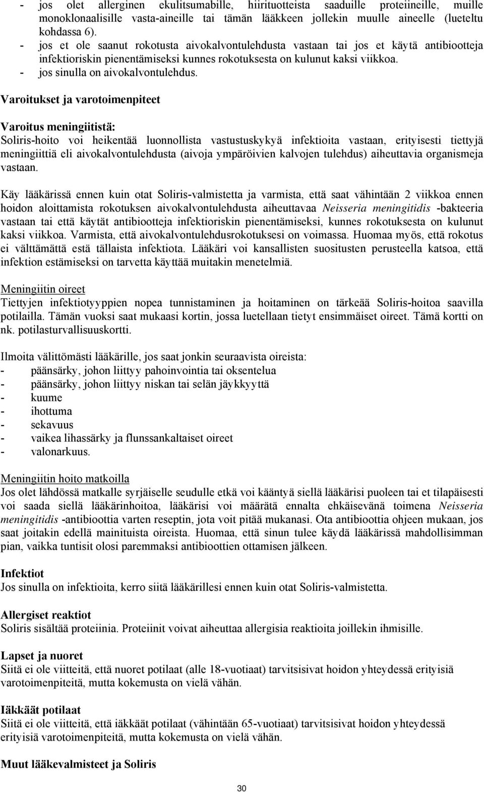 - jos sinulla on aivokalvontulehdus.