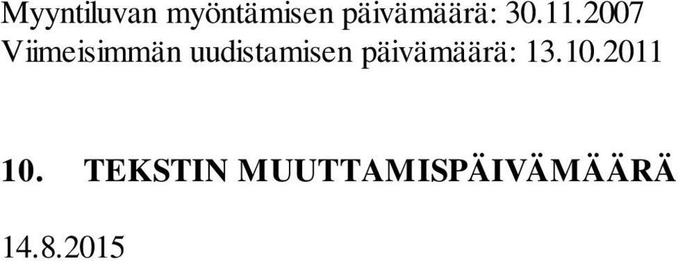 2007 Viimeisimmän uudistamisen