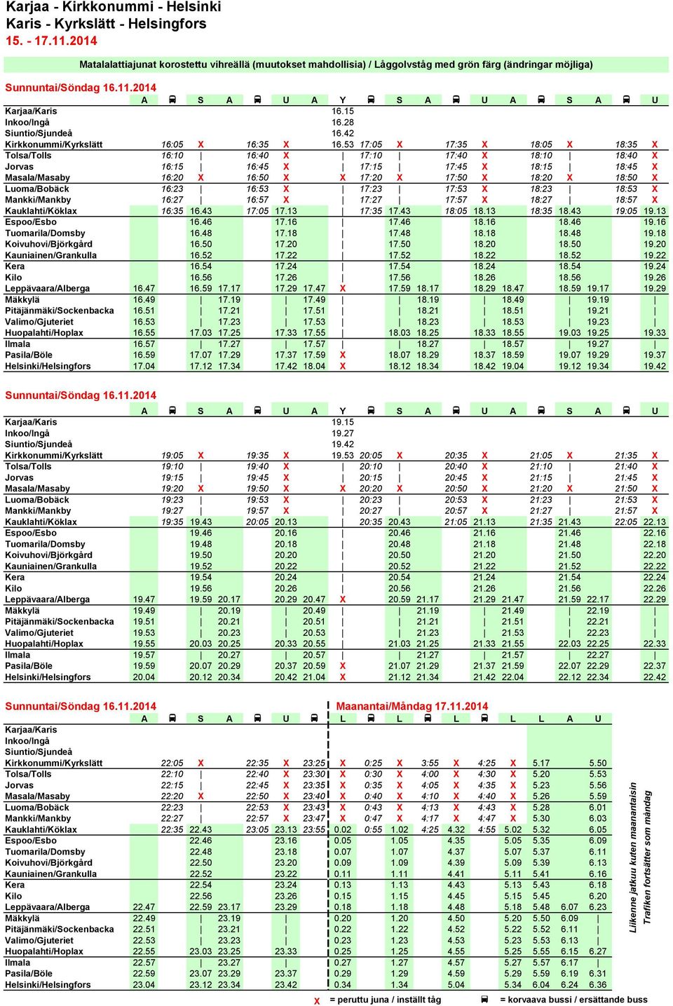 42 Kirkkonummi/Kyrkslätt 16:05 X 16:35 X 16.