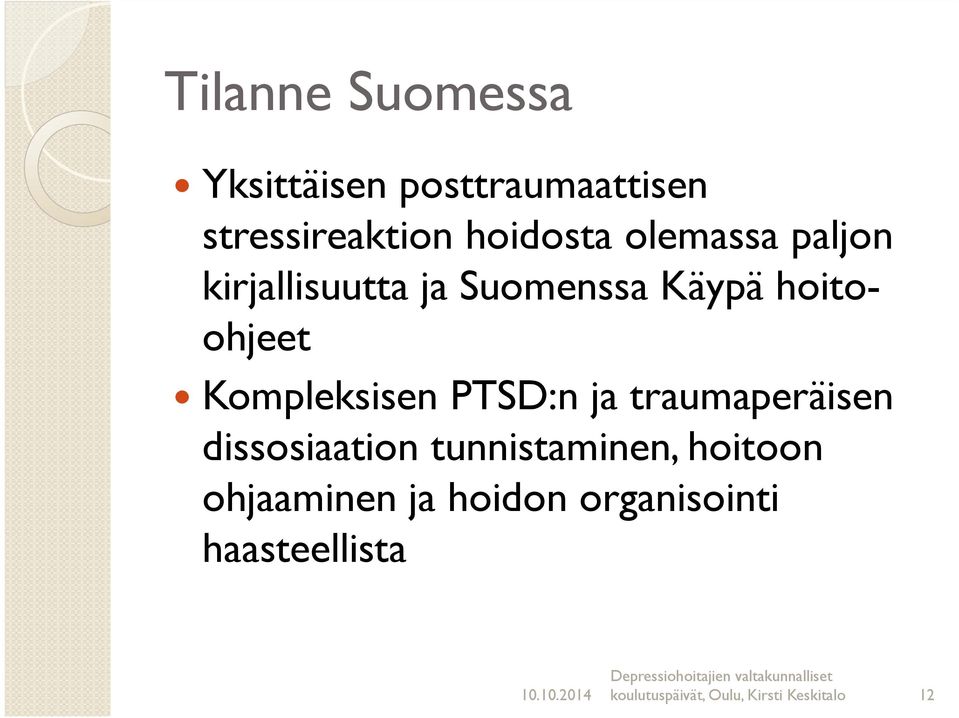 PTSD:n ja traumaperäisen dissosiaation tunnistaminen, hoitoon ohjaaminen