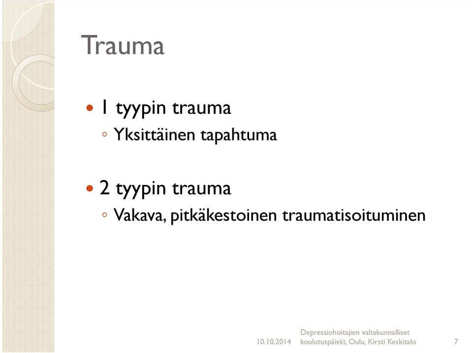 pitkäkestoinen traumatisoituminen