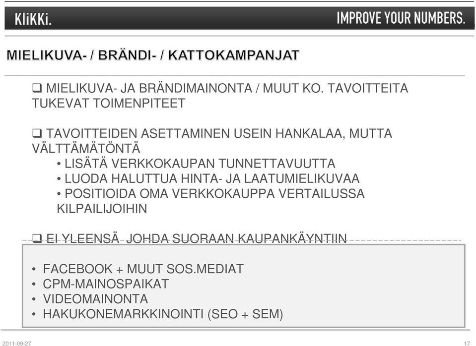 VERKKOKAUPAN TUNNETTAVUUTTA LUODA HALUTTUA HINTA- JA LAATUMIELIKUVAA POSITIOIDA OMA VERKKOKAUPPA