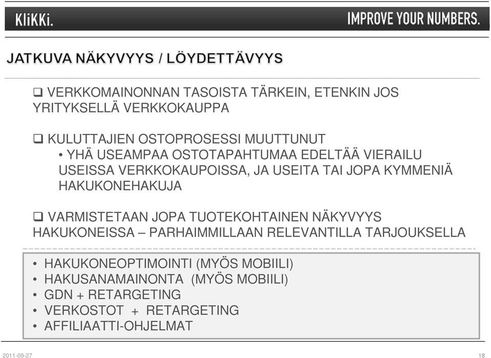 VARMISTETAAN JOPA TUOTEKOHTAINEN NÄKYVYYS HAKUKONEISSA PARHAIMMILLAAN RELEVANTILLA TARJOUKSELLA HAKUKONEOPTIMOINTI