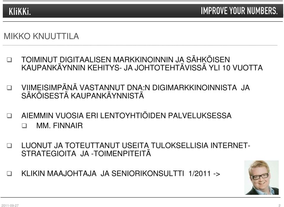 SÄKÖISESTÄ KAUPANKÄYNNISTÄ 2. AIEMMIN VUOSIA ERI LENTOYHTIÖIDEN PALVELUKSESSA MM.