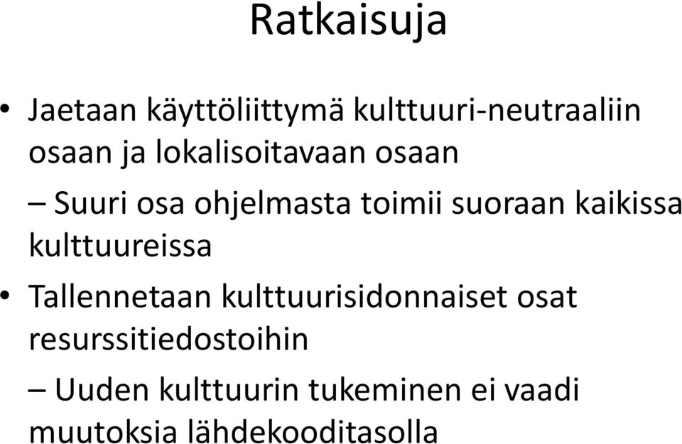 kulttuureissa Tallennetaan kulttuurisidonnaiset osat