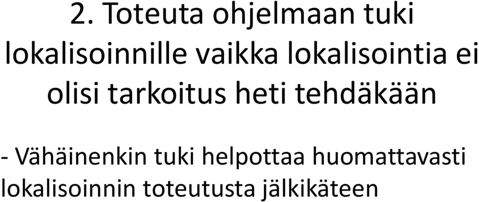 heti tehdäkään - Vähäinenkin tuki helpottaa