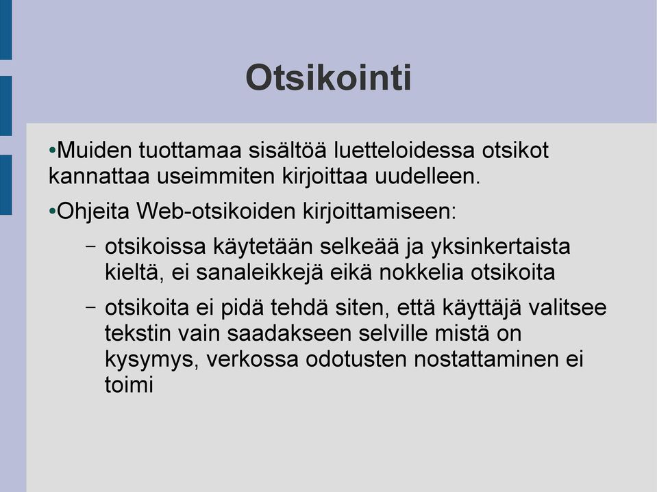 Ohjeita Web-otsikoiden kirjoittamiseen: otsikoissa käytetään selkeää ja yksinkertaista kieltä,