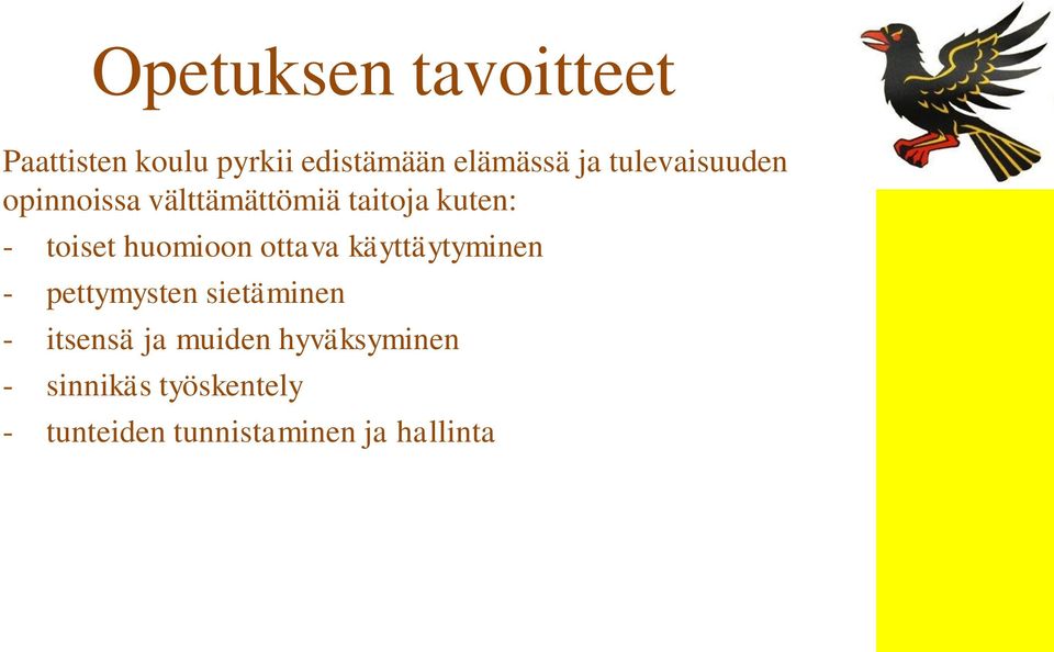 huomioon ottava käyttäytyminen - pettymysten sietäminen - itsensä ja