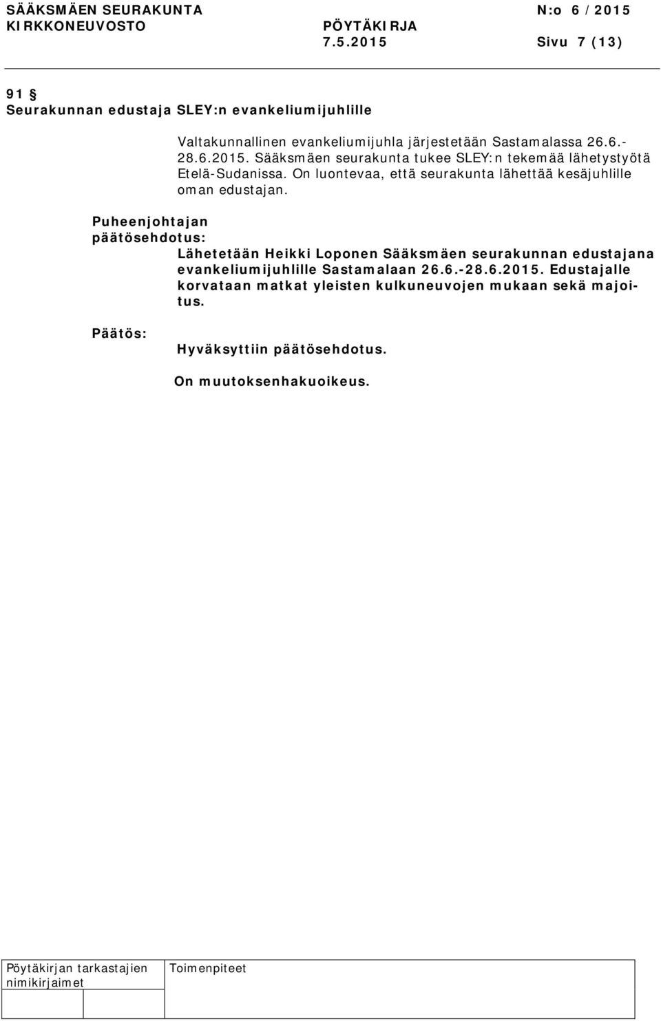 On luontevaa, että seurakunta lähettää kesäjuhlille oman edustajan.