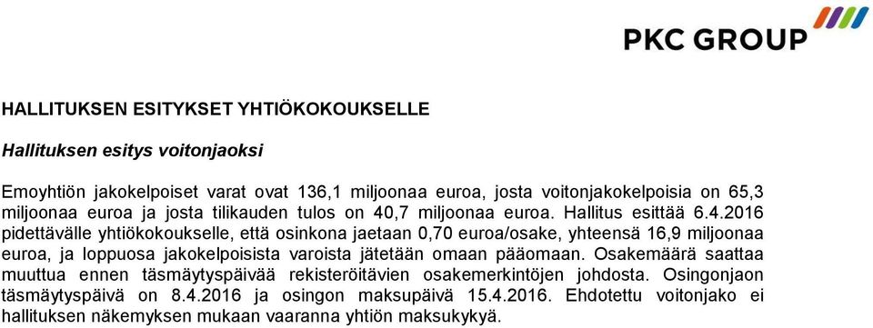 ,7 miljoonaa euroa. Hallitus esittää 6.4.