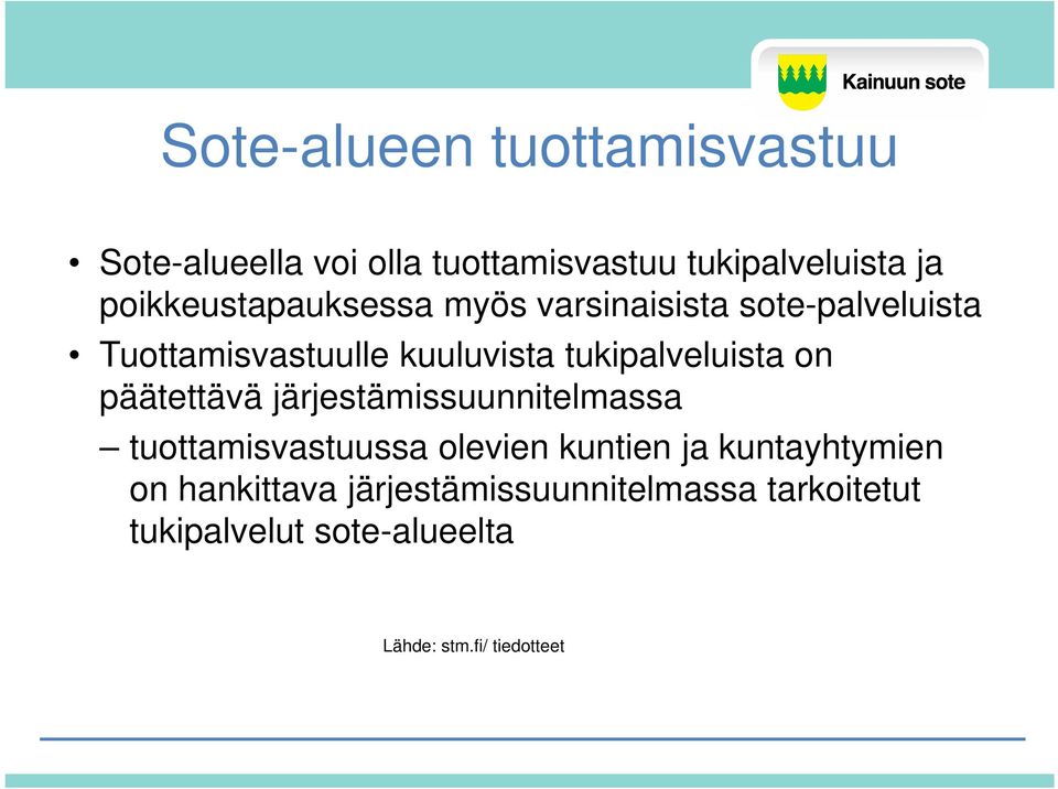 tukipalveluista on päätettävä järjestämissuunnitelmassa tuottamisvastuussa olevien kuntien ja