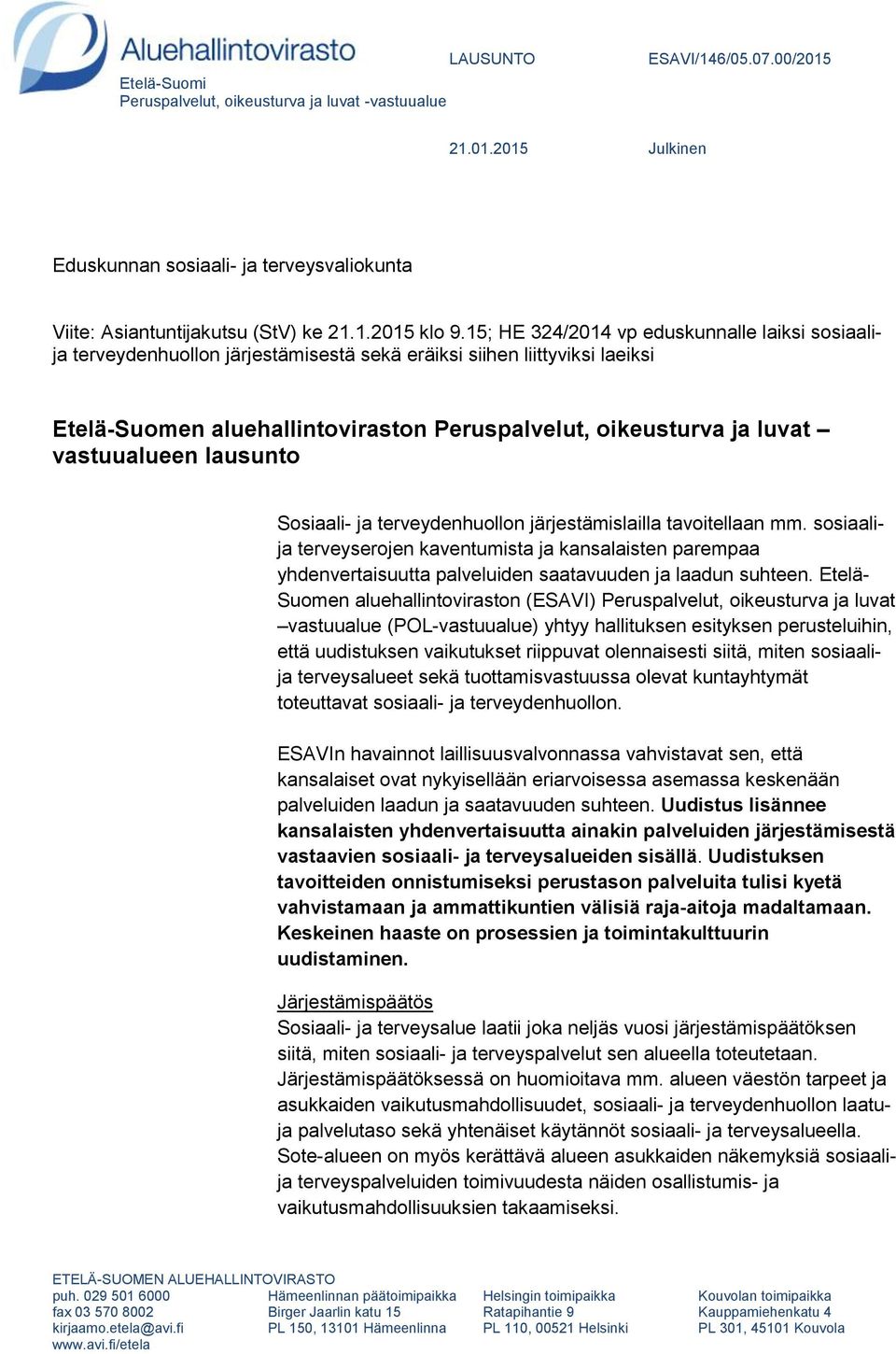 vastuualueen lausunto Sosiaali- ja terveydenhuollon järjestämislailla tavoitellaan mm.