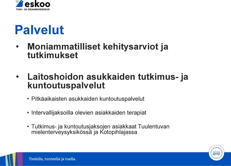 kuntoutuspalvelut Intervallijaksoilla olevien asiakkaiden terapiat